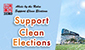 Support Clean Elections Support Clean Elections