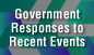 Government Responses to Recent Events